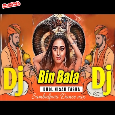 Bin Bala Sambalpuri Dj Remix